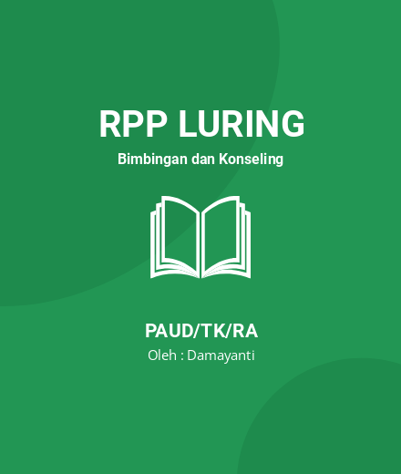 Unduh RPP PENDIDIK KARAKTER YANG BERHASIL - RPP Luring Bimbingan Dan Konseling PAUD/TK/RA Tahun 2024 Oleh Damayanti (#41955)