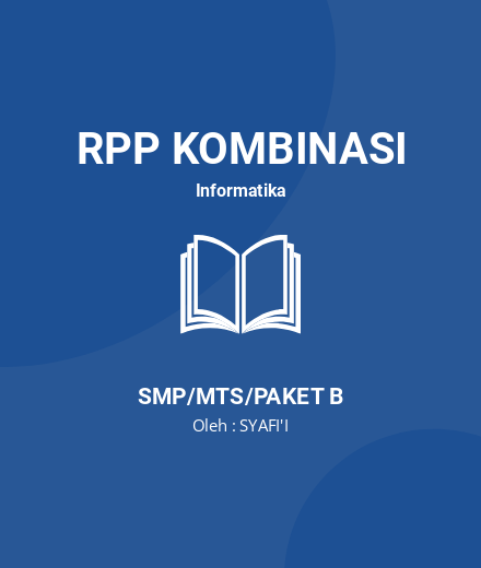 Unduh RPP Perangkat K B M SMP/MTs Informatika Kelas 8 - RPP Kombinasi Informatika Kelas 8 SMP/MTS/Paket B Tahun 2022 Oleh SYAFI'I (#44005)