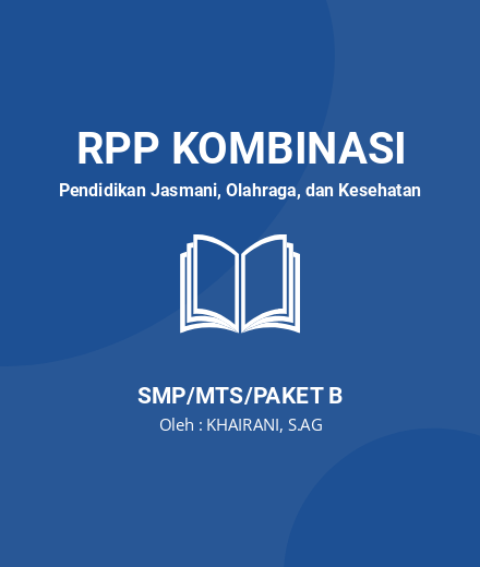 Unduh RPP Pertolongan Pertama Pada Kecelakaan - RPP Kombinasi Pendidikan Jasmani, Olahraga, Dan Kesehatan Kelas 9 SMP/MTS/Paket B Tahun 2024 Oleh KHAIRANI, S.AG (#48010)
