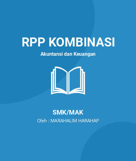 Unduh RPP Prak AKT Keu Lembaga Kelas XI - RPP Kombinasi Akuntansi Dan Keuangan Kelas 11 SMK/MAK Tahun 2024 Oleh MARAHALIM HARAHAP (#49838)