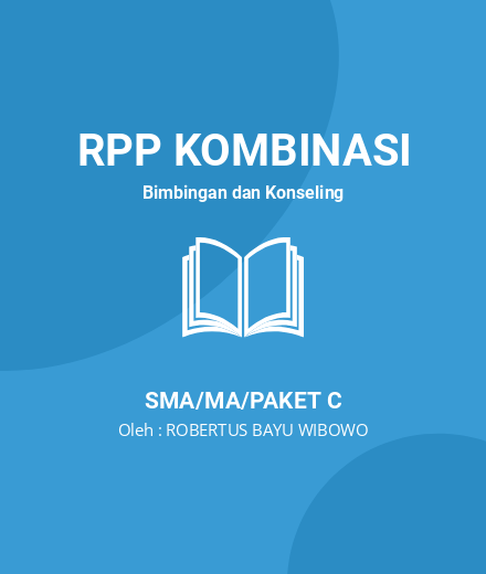 Unduh RPP Problem Solving - RPP Kombinasi Bimbingan Dan Konseling Kelas 11 SMA/MA/Paket C Tahun 2023 Oleh ROBERTUS BAYU WIBOWO (#49993)