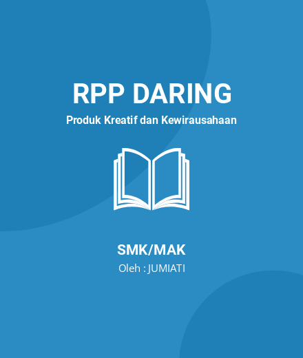 Unduh RPP Produk Kreatif Dan Kewirausahaan - RPP Daring Produk Kreatif Dan Kewirausahaan Kelas 11 SMK/MAK Tahun 2022 Oleh JUMIATI (#50204)