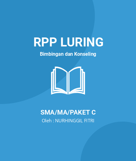 Unduh RPP RENCANA PELAKSANAAN LAYANAN SEMESTER GANJIL - RPP Luring Bimbingan dan Konseling Kelas 10 SMA/MA/Paket C Tahun 2024 oleh NURHINGGIL FITRI (#51868)