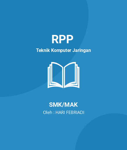 Unduh RPP Rencana Pelaksanaan Pembelajaran - RPP Teknik Komputer Jaringan Kelas 10 SMK/MAK Tahun 2022 Oleh HARI FEBRIADI (#52403)