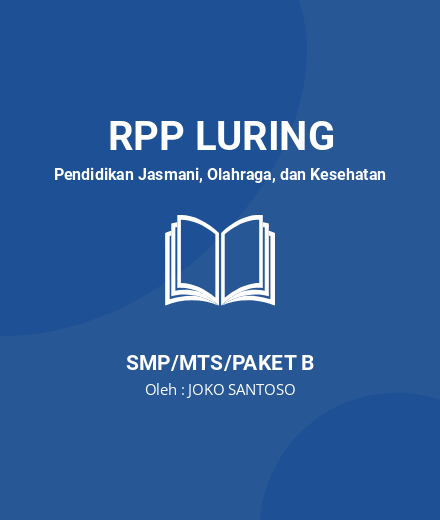 Unduh RPP Rencana Pelaksanaan Pembelajaran - RPP Luring Pendidikan Jasmani, Olahraga, Dan Kesehatan Kelas 8 SMP/MTS/Paket B Tahun 2022 Oleh JOKO SANTOSO (#52457)