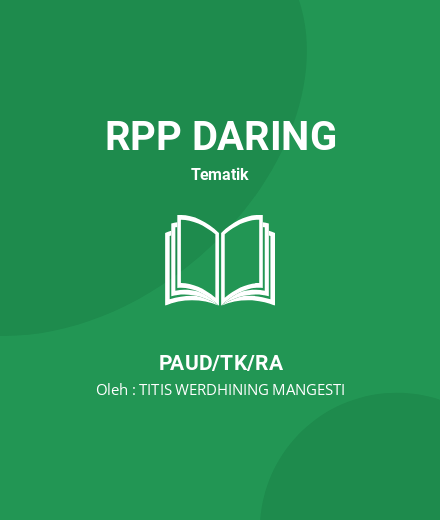 Unduh RPP Bahan Ajar Tema: Kebutuhanku - RPP Daring Tematik PAUD/TK/RA Tahun 2024 oleh TITIS WERDHINING MANGESTI (#5371)