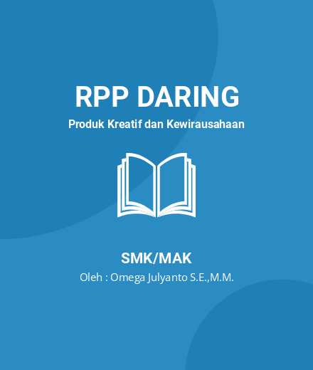 Unduh RPP Rencana Pelaksanaan Pembelajaran () 1 LEMBAR - RPP Daring Produk Kreatif Dan Kewirausahaan Kelas 11 SMK/MAK Tahun 2024 Oleh Omega Julyanto S.E.,M.M. (#54774)