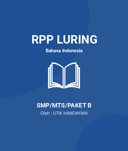 Unduh RPP RENCANA PELAKSANAAN PEMBELAJARAN () - RPP Luring Bahasa Indonesia Kelas 9 SMP/MTS/Paket B Tahun 2024 Oleh UTIK HANDAYANI (#54830)