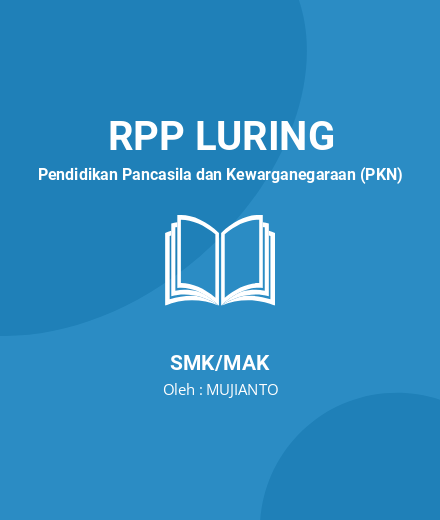 Unduh RPP Rencana Pelaksanaan Pembelajaran ( ) PPKN - RPP Luring Pendidikan Pancasila Dan Kewarganegaraan (PKN) Kelas 10 SMK/MAK Tahun 2024 Oleh MUJIANTO (#55168)