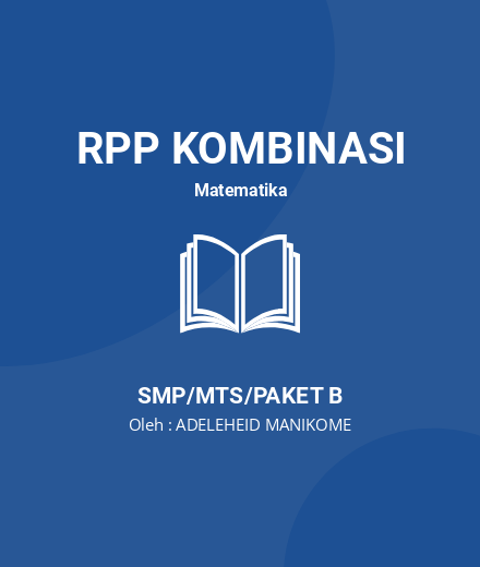 Unduh RPP Rencana Pembelajaran 8 - RPP Kombinasi Matematika Kelas 8 SMP/MTS/Paket B Tahun 2022 Oleh ADELEHEID MANIKOME (#55966)