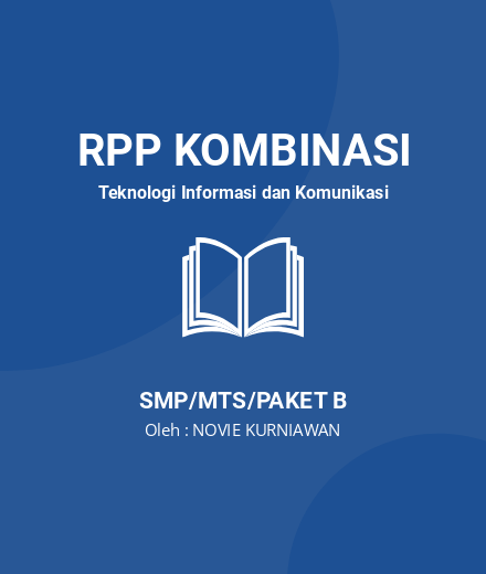 Unduh RPP Rencana Pembelajaran Informatika Kelas7 - RPP Kombinasi Teknologi Informasi Dan Komunikasi Kelas 7 SMP/MTS/Paket B Tahun 2024 Oleh NOVIE KURNIAWAN (#56721)