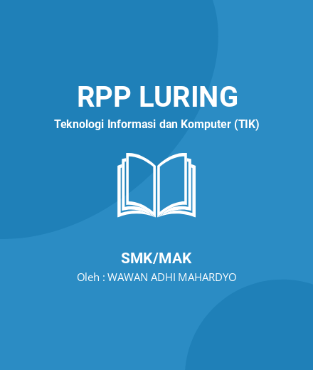 Unduh RPP Rencana Pembelajaran Jaringan Dasar XTKJ - RPP Luring Teknologi Informasi Dan Komputer (TIK) Kelas 10 SMK/MAK Tahun 2024 Oleh WAWAN ADHI MAHARDYO (#56785)