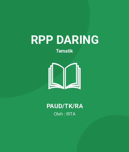Unduh RPP Rencana Pembelajaran Perangkat Pembelajaran - RPP Daring Tematik PAUD/TK/RA Tahun 2024 Oleh RITA (#57391)