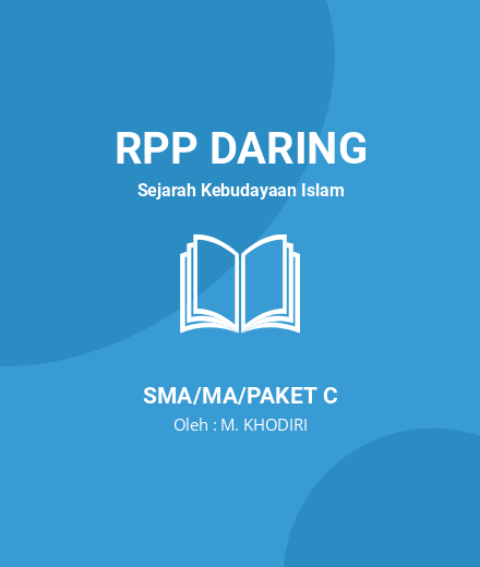 Unduh RPP Rencana Perangkat Pembelajaran - RPP Daring Sejarah Kebudayaan Islam Kelas 10 SMA/MA/Paket C Tahun 2024 Oleh M. KHODIRI (#58587)