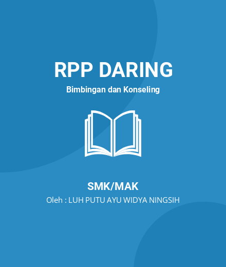 Unduh RPP RPL Bimbingan Klasikal - RPP Daring Bimbingan Dan Konseling Kelas 10 SMK/MAK Tahun 2023 Oleh LUH PUTU AYU WIDYA NINGSIH (#59041)
