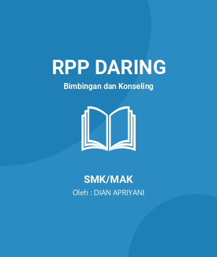 Unduh RPP RPL BK Penulis :Dian Apriyani, S.Pd - RPP Daring Bimbingan Dan Konseling Kelas 11 SMK/MAK Tahun 2023 Oleh DIAN APRIYANI (#59210)