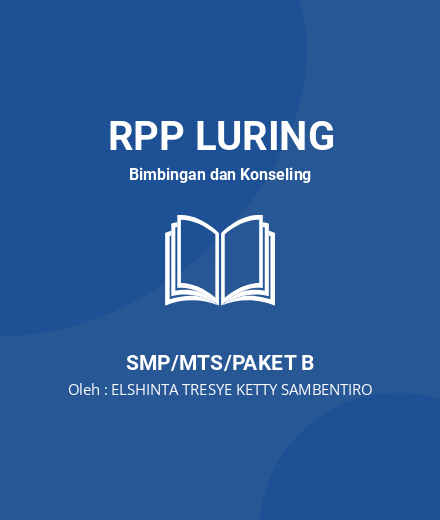 Unduh RPP RPL BK SMP MENGELOLA KEJENUHAN SELAMA BDR - RPP Luring Bimbingan Dan Konseling Kelas 7 SMP/MTS/Paket B Tahun 2023 Oleh ELSHINTA TRESYE KETTY SAMBENTIRO (#59244)