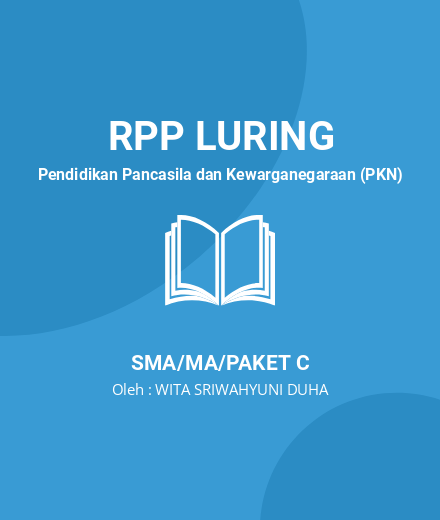 Unduh RPP 10 Menit Simulasi Mengajar - RPP Luring Pendidikan Pancasila Dan Kewarganegaraan (PKN) Kelas 11 SMA/MA/Paket C Tahun 2024 Oleh WITA SRIWAHYUNI DUHA (#62562)