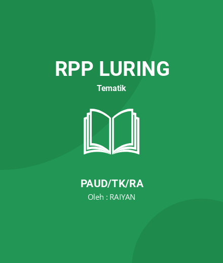 Unduh RPP 10 MENIT SIMULASI MENGAJAR CSP ANGKATAN 2 - RPP Luring Tematik PAUD/TK/RA Tahun 2025 Oleh RAIYAN (#62841)
