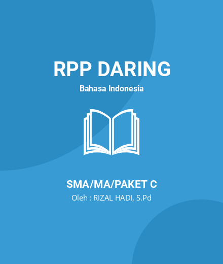 Unduh RPP BAHASA INDONESIA KELAS XI SEMESTER 2 DARING - RPP Daring Bahasa Indonesia Kelas 11 SMA/MA/Paket C Tahun 2024 Oleh RIZAL HADI, S.Pd (#67604)