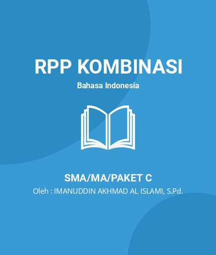 Unduh RPP SatuLembar Bahasa Indonesia Setahun Kelas XI - RPP Kombinasi Bahasa Indonesia Kelas 11 SMA/MA/Paket C Tahun 2024 Oleh IMANUDDIN AKHMAD AL ISLAMI, S.Pd. (#67695)