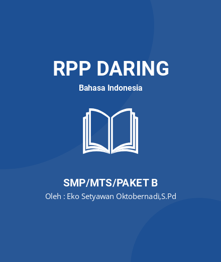 Unduh RPP Bahasa Indonesia Tugas PPG Daljab 1 Tahun 2020 - RPP Daring Bahasa Indonesia Kelas 7 SMP/MTS/Paket B Tahun 2024 Oleh Eko Setyawan Oktobernadi,S.Pd (#67825)
