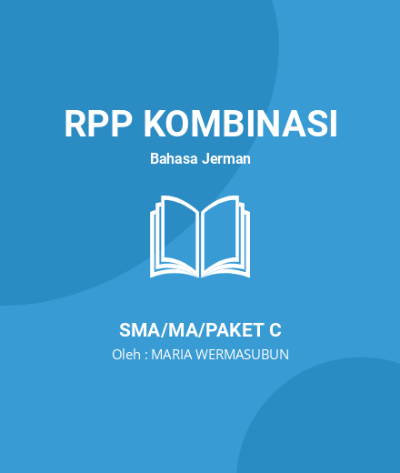Unduh RPP BAHASA JERMAN X - RPP Kombinasi Bahasa Jerman Kelas 10 SMA/MA/Paket C Tahun 2024 Oleh MARIA WERMASUBUN (#69010)