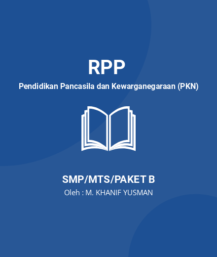 Unduh RPP Berbasis Profil Pelajar Pancasila - RPP Pendidikan Pancasila Dan Kewarganegaraan (PKN) Kelas 8 SMP/MTS/Paket B Tahun 2024 Oleh M. KHANIF YUSMAN (#69582)