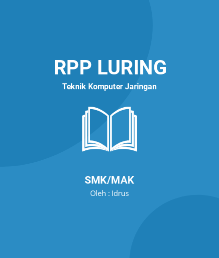 Unduh RPP CGP Sistem Komputer - RPP Luring Teknik Komputer Jaringan Kelas 10 SMK/MAK Tahun 2024 Oleh Idrus (#73891)