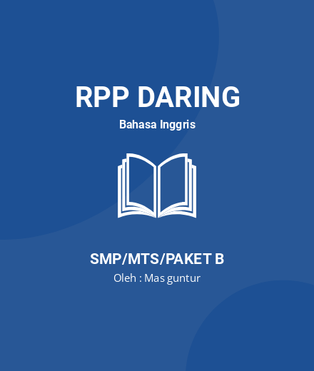 Unduh RPP DARING BAHASA INGGRIS KELAS 9 MTs/SMP - RPP Daring Bahasa Inggris Kelas 9 SMP/MTS/Paket B Tahun 2022 Oleh Mas Guntur (#82330)