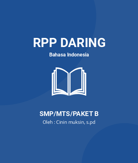 Unduh RPP DARING BHS INDONESIA KELAS 8 SEMESTER 1-2 - RPP Daring Bahasa Indonesia Kelas 8 SMP/MTS/Paket B Tahun 2024 oleh Cinin muksin, s.pd (#86718)