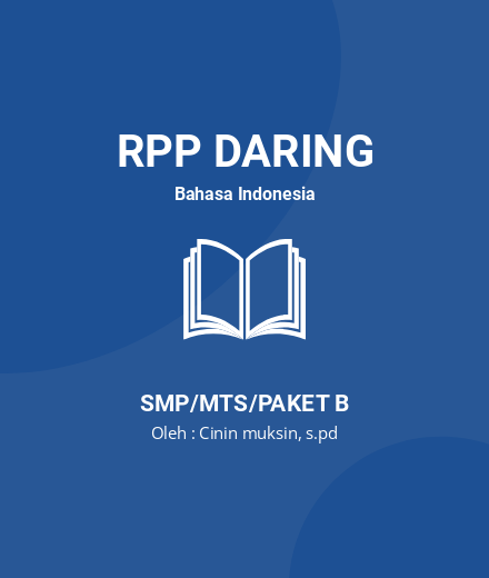 Unduh RPP DARING BHS INDONESIA KLS 9 SEMESTER 1-2 - RPP Daring Bahasa Indonesia Kelas 9 SMP/MTS/Paket B Tahun 2024 Oleh Cinin Muksin, S.pd (#87200)